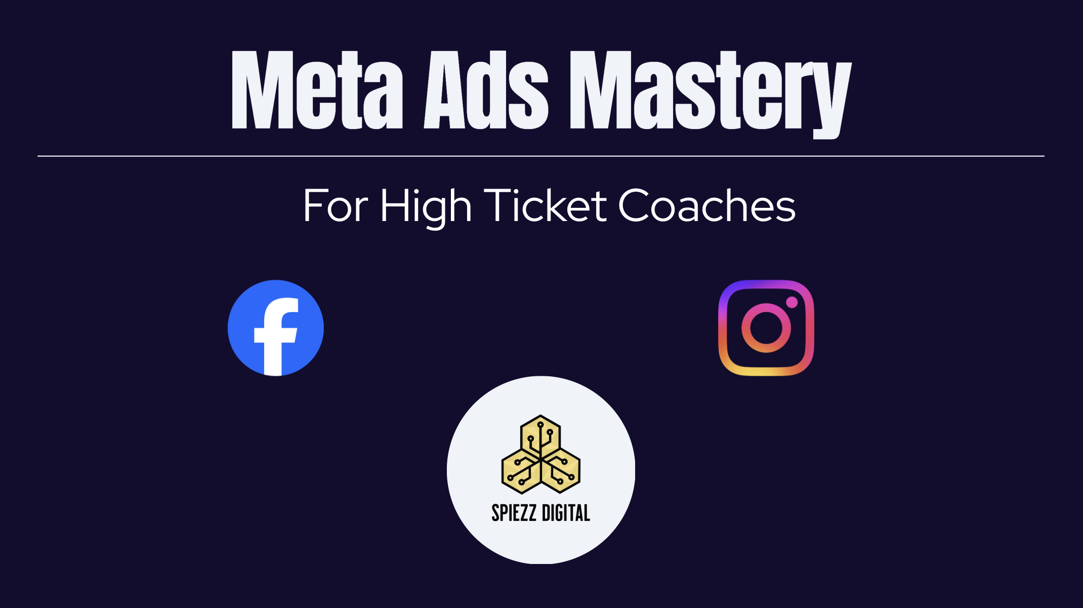META ADS MASTERY FOR HIGH-TICKET LIFE COACHES